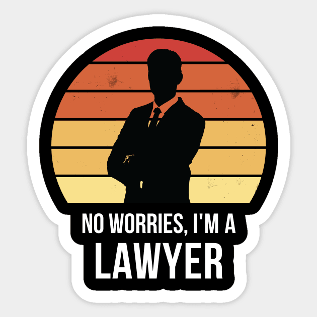 No worries i'm a lawyer Sticker by QuentinD